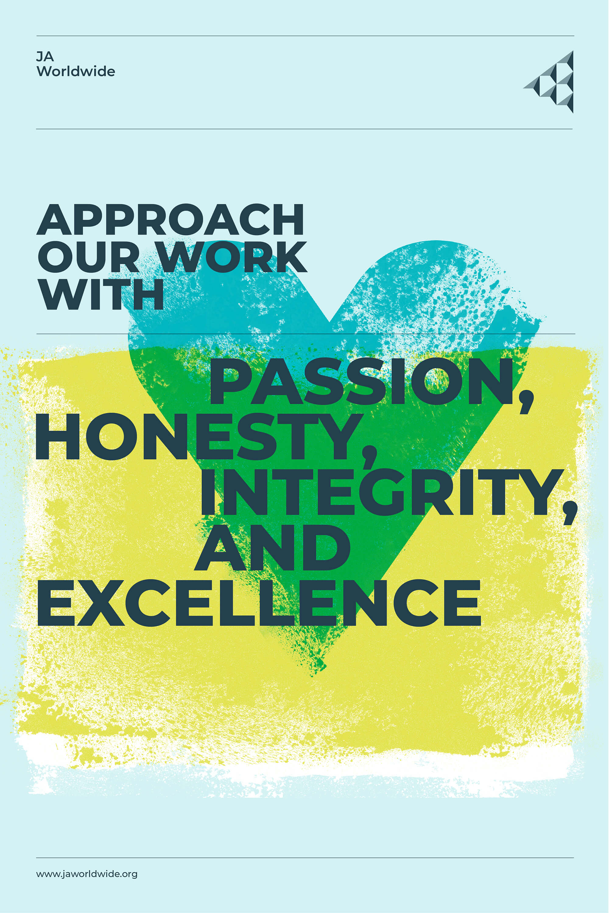 Approach our work with passion, honesty, intergrity, and excellence